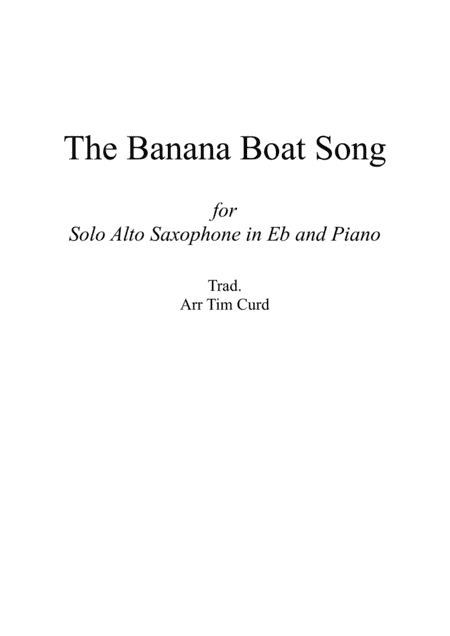 The Banana Boat Song. For Solo Alto Saxophone and Piano (arr. Tim Curd)