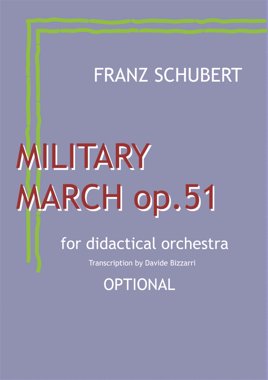 Franz Schubert - Military March n.1 op.51 in D Major - for Didactical Orchestra - Optional parts (arr. Davide Bizzarri)