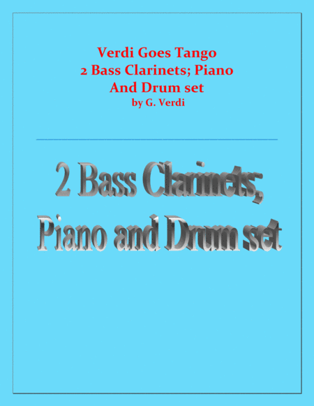Verdi Goes Tango - G.Verdi - 2 Bass Clarinets, Piano and Drum Set (arr. Raymond Fenech)