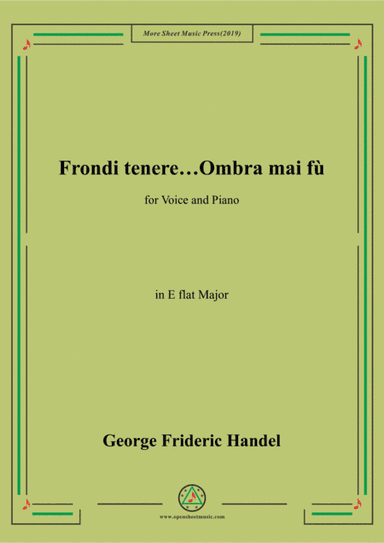 Handel-Frondi tenere...Ombra mai fù in E flat Major,for Voice and Piano (arr. MSM)