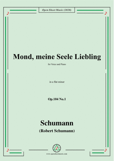 Schumann-Mond,meiner Seele Liebling,Op.104 No.1,in a flat minor (arr. MSM)