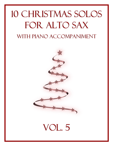 10 Christmas Solos for Alto Sax with Piano Accompaniment (Vol. 5) (arr. B. C. Dockery)