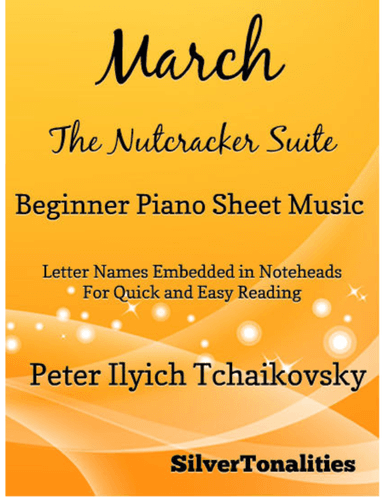 March the Nutcracker Suite Beginner Piano Sheet Music (arr. SilverTonalities)