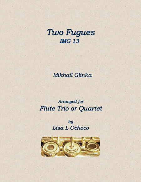 Two Fugues IMG 13 for Flute Trio or Flute Quartet (arr. Lisa L Ochoco)