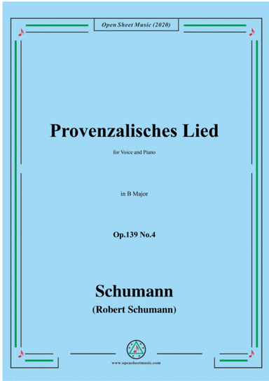 Schumann-Provenzalisches Lied,Op.139 No.4,in B Major,for Voice and Piano (arr. MSM)