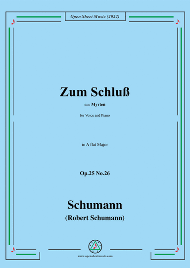 Schumann-Zum Schluß,Op.25 No.26,in A flat Major,for Voice and Piano (arr. Open Cloud)