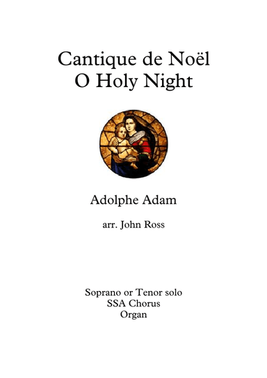 Cantique de Noël - O Holy Night (Soprano or Tenor soloist, SSA choir, Organ) (arr. John Ross)