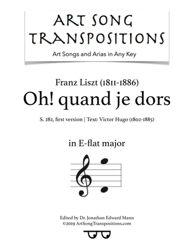 LISZT: Oh! quand je dors, S. 282 (transposed to E-flat major, first version) (arr. ArtSongTranspositions.com)
