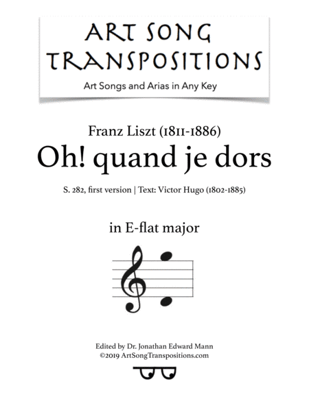 LISZT: Oh! quand je dors, S. 282 (transposed to E-flat major, first version) (arr. ArtSongTranspositions.com)