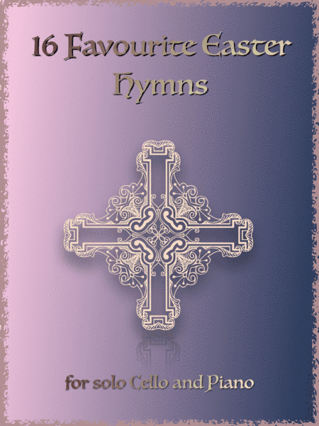 16 Favourite Easter Hymns for Solo Cello and Piano (arr. David McKeown)
