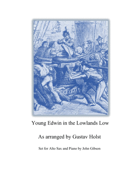 Gustav Holst - Young Edwin, a folksong set for Alto Sax and Piano (arr. Gustav Holst, John Gibson)