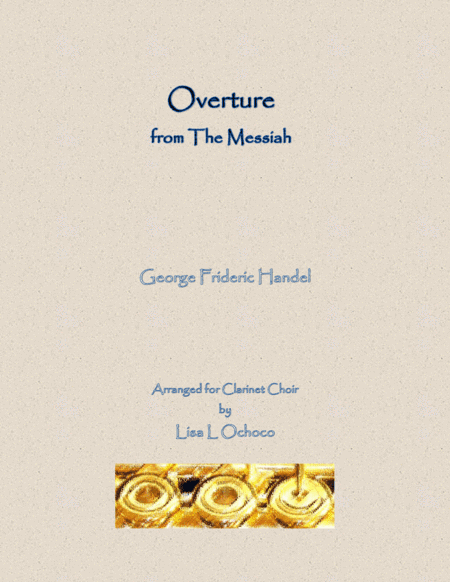Overture from The Messiah for Clarinet Choir (arr. Lisa L Ochoco)