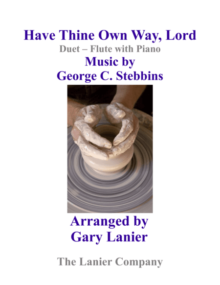 Gary Lanier: HAVE THINE OWN WAY, LORD (Duet – Flute & Piano with Parts) (arr. Gary Lanier)