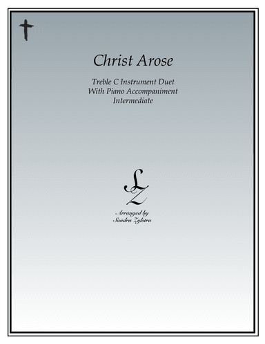 Christ Arose (treble C instrument duet) (arr. Sandra Zylstra)