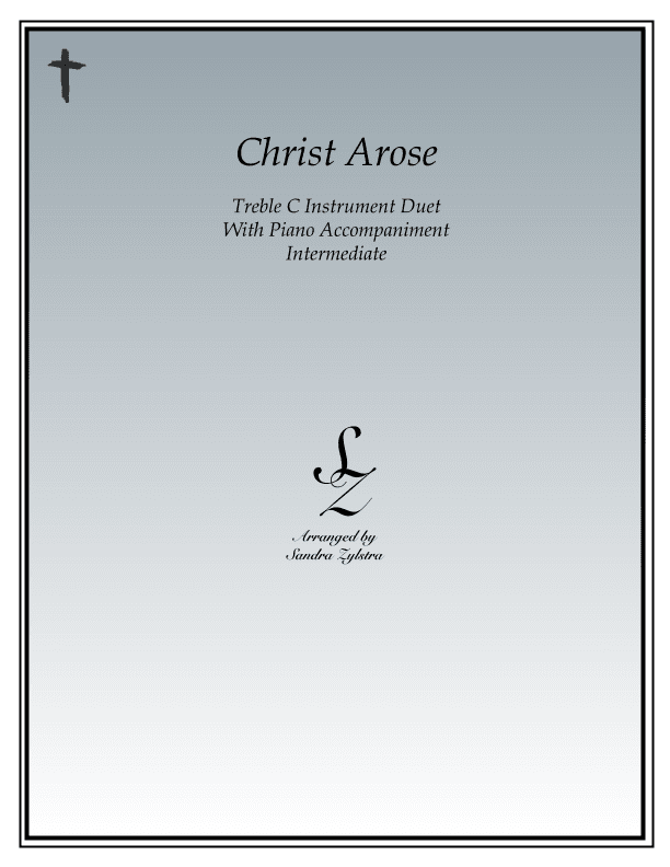Christ Arose (treble C instrument duet) (arr. Sandra Zylstra)