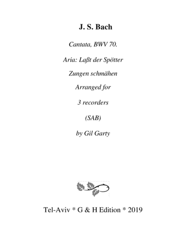 Aria: Laßt der Spötter Zungen schmähen from Cantata BWV 70 (arrangement for 3 recorders) (arr. Gil Garty)