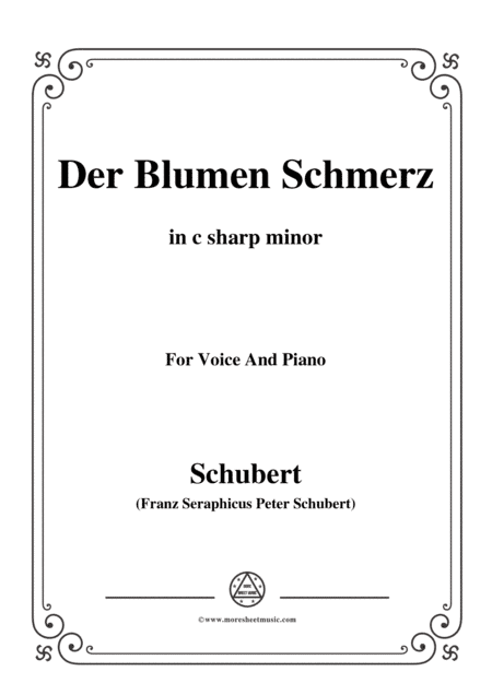 Schubert-Der Blumen Schmerz,Op.173 No.4,in c sharp minor,for Voice&Piano (arr. MSM)