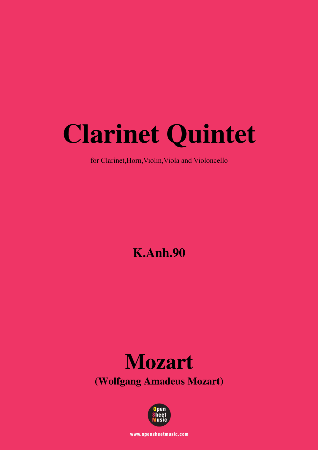 W. A. Mozart-Clarinet Quintet,K.Anh.90,for Clarinet,Horn,Violin,Viola and Cello (arr. OSM Press)