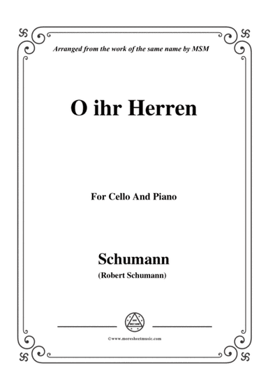 Schumann-O ihr Herren,for Cello and Piano (arr. MSM)