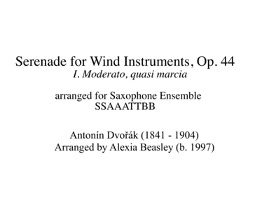 Serenade for Wind Instruments, Op. 44 for Saxophone Ensemble (arr. Alexia Beasley (b. 1997))