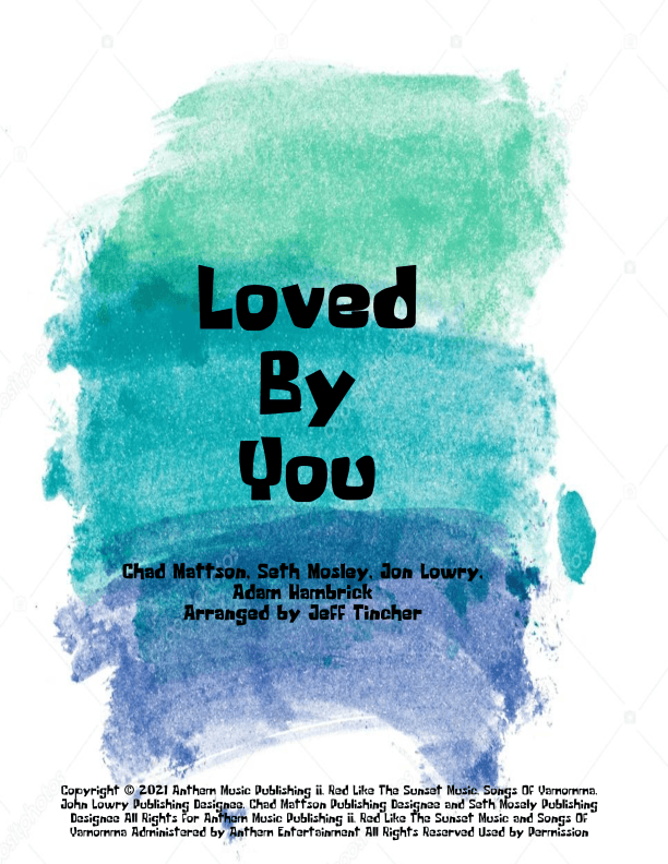 Loved By You (arr. Jeff Tincher)