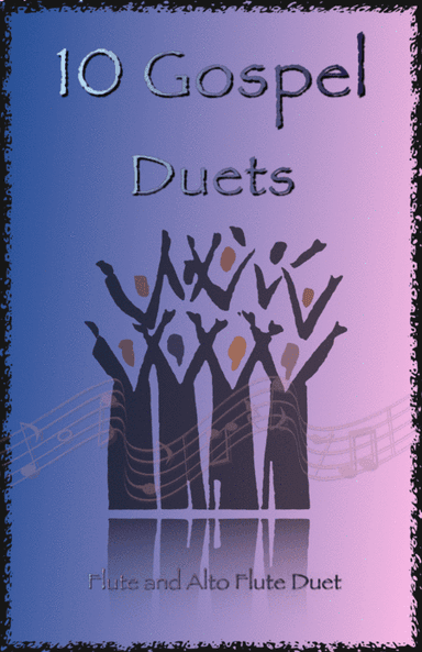 10 Gospel Duets for Flute and Alto Flute (arr. David McKeown)