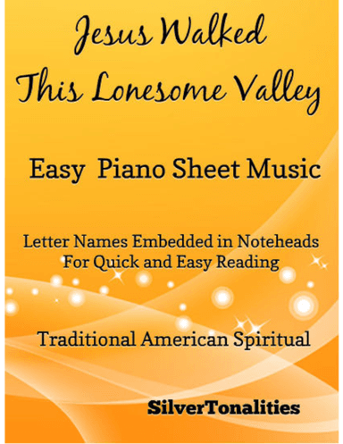 Jesus Walked This Lonesome Valley Easy Piano Sheet Music (arr. SilverTonalities)