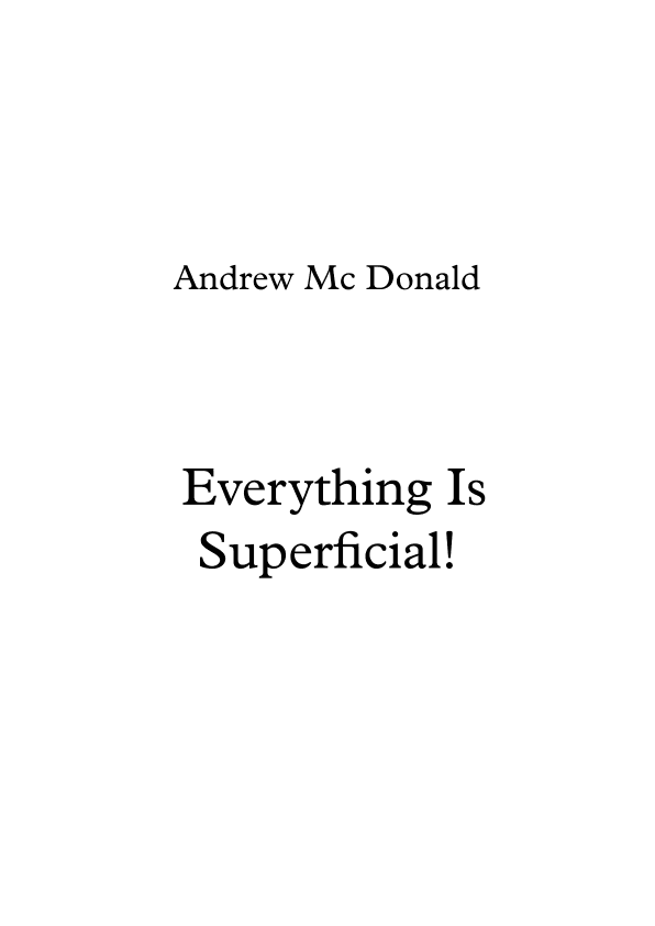 Everything Is Superficial!