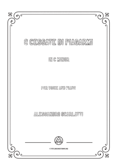 Scarlatti-O cessate di piagarmi in c minor,for Voice and Piano (arr. MSM)