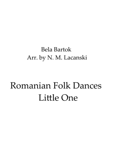 Romanian Folk Dances Little One (arr. Nick Lacanski)