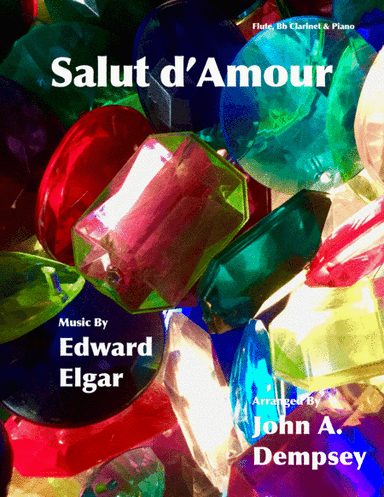 Salut d'Amour (Love's Greeting): Trio for Flute, Clarinet and Piano (arr. John A. Dempsey)
