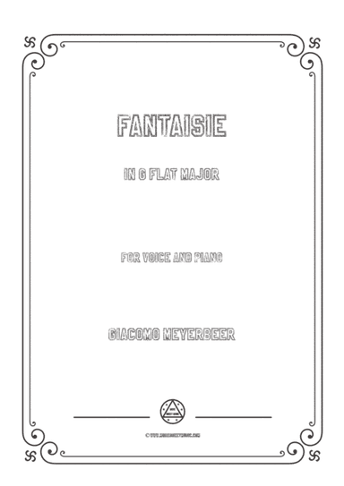 Meyerbeer-Fantaisie in G flat Major,for Voice and Piano (arr. MSM)