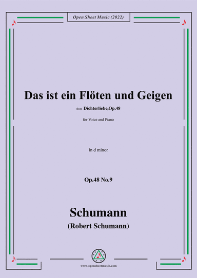 Schumann-Das ist ein Floten und Geigen,Op.48 No.9,in d minor,for Voice and Piano (arr. Open Cloud)