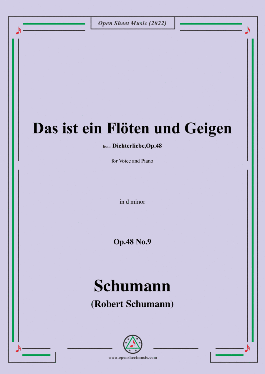 Schumann-Das ist ein Floten und Geigen,Op.48 No.9,in d minor,for Voice and Piano (arr. Open Cloud)