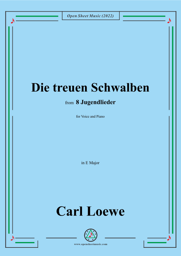 Loewe-Die treuen Schwalben,in E Major,for Voice and Piano (arr. OSM Press)
