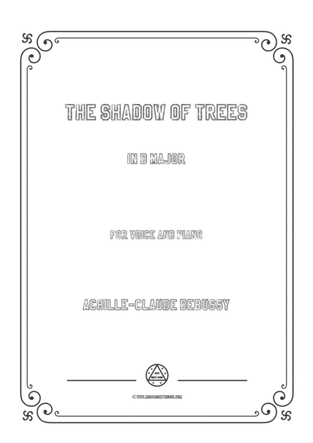 Debussy-The Shadow of Trees in D Major,for voice and piano (arr. MSM)