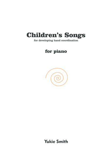 Children's Songs - for developing hand coordination - for piano (arr. Yukie Smith)