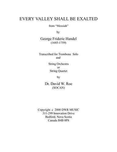 Every Valley Shall Be Exalted (George Frideric Handel (1685-1759) for Trombone Solo (arr. Dr. David W. Roe (SOCAN))