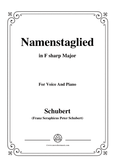 Schubert-Namenstaglied,in F sharp Major,from 'Madrigali',for Voice&Piano (arr. MSM)