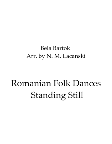Romanian Folk Dances Standing Still (arr. Nick Lacanski)