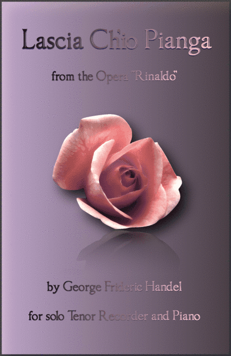 Lascia Ch'io Pianga, Aria from Rinaldo, by G F Handel, for Tenor Recorder and Piano (arr. David McKeown)