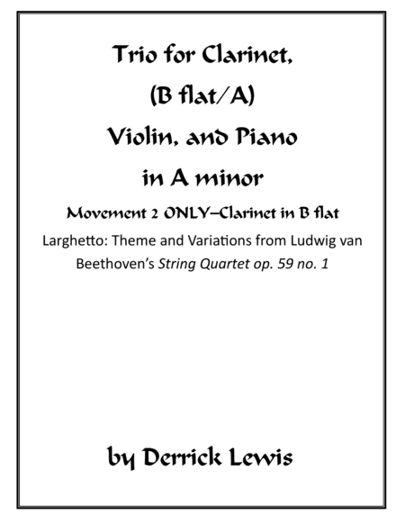 Variations on Beethoven's String Quartet Op. 59 no.1 (Clarinet, Violin, and Piano)