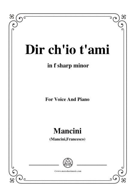 Mancini-Dir ch'io t'ami,in f sharp minor,for Voice and Piano (arr. MSM)