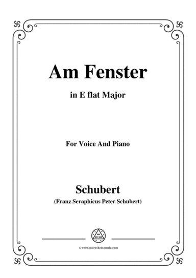 Schubert-Am Fenster,Op.105 No.3,in E flat Major,for Voice&Piano (arr. MSM)