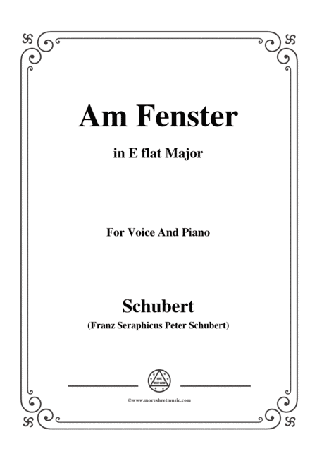Schubert-Am Fenster,Op.105 No.3,in E flat Major,for Voice&Piano (arr. MSM)