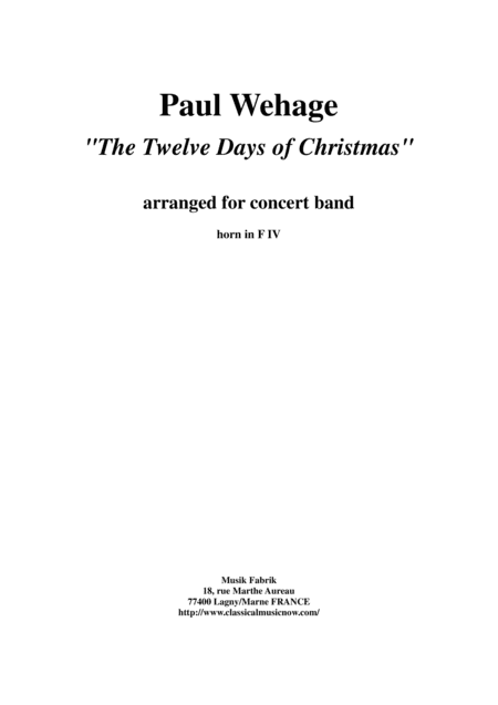 Paul Wehage : The Twelve Days Of Christmas, arranged for concert band, F horn 4 part (arr. Paul Wehage)