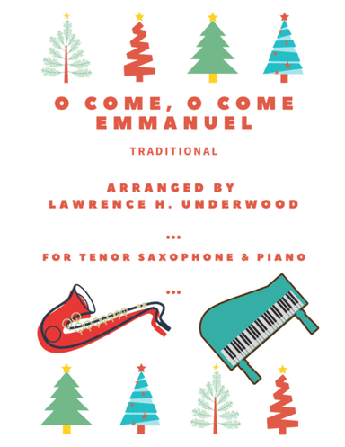 O Come, O Come Emmanuel for Solo Tenor Saxophone (arr. Lawrence H. Underwood)