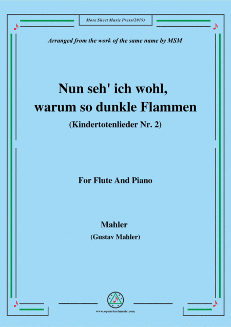 Mahler-Nun seh' ich wohl,warum so dunkle Flammen(Kindertotenlieder Nr. 2) , for Flute and Piano (arr. MSM)