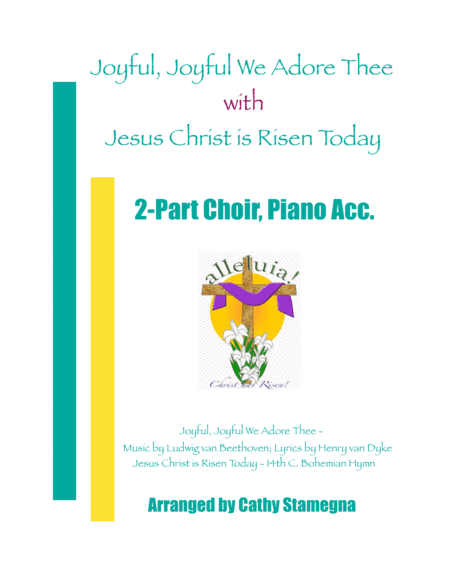 Joyful, Joyful We Adore Thee (with "Jesus Christ is Risen Today") (2-Part Choir, Piano Acc.) (arr. Cathy Stamegna)