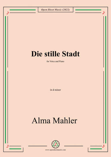 Alma Mahler-Die stille Stadt,in d minor,for Voice and Piano (arr. Open Cloud)
